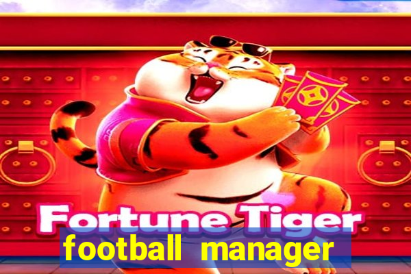 football manager 2021 touch 21.4.0 apk